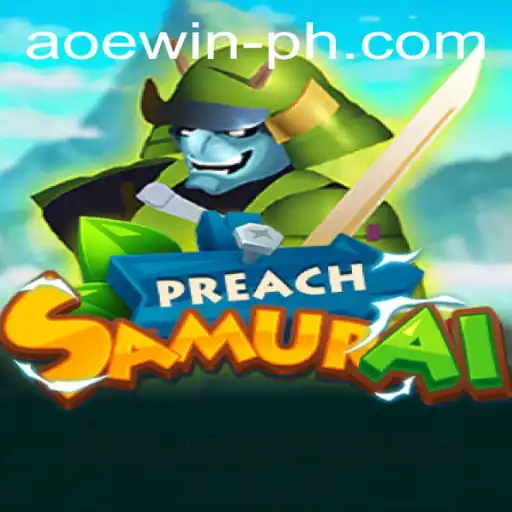 Discover the Thrilling World of PreachSamurai with AOEWIN